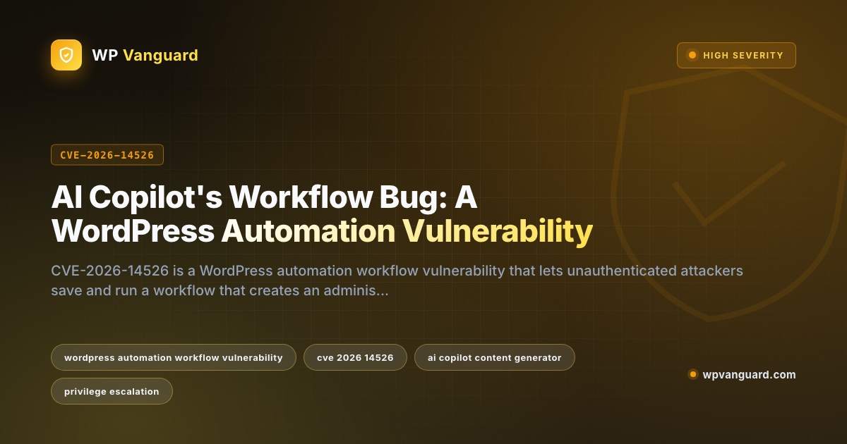 AI Copilot's Workflow Bug: A WordPress Automation Vulnerability