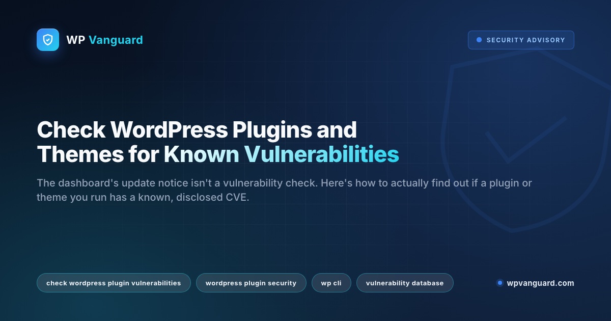 Check WordPress Plugins and Themes for Known Vulnerabilities