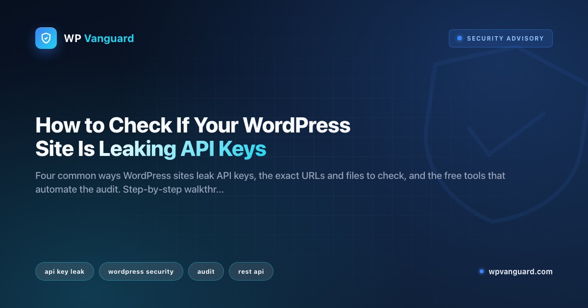 How to Check If Your WordPress Site Is Leaking API Keys
