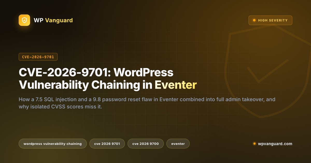 CVE-2026-9701: WordPress Vulnerability Chaining in Eventer