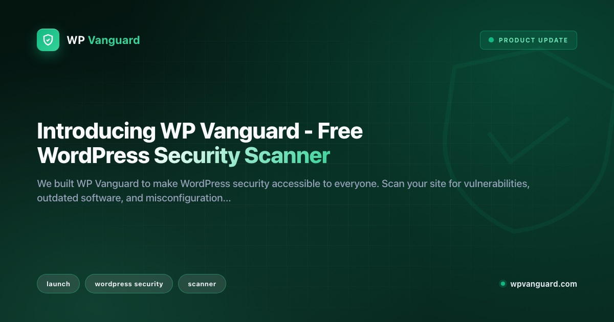 Introducing WP Vanguard - Free WordPress Security Scanner