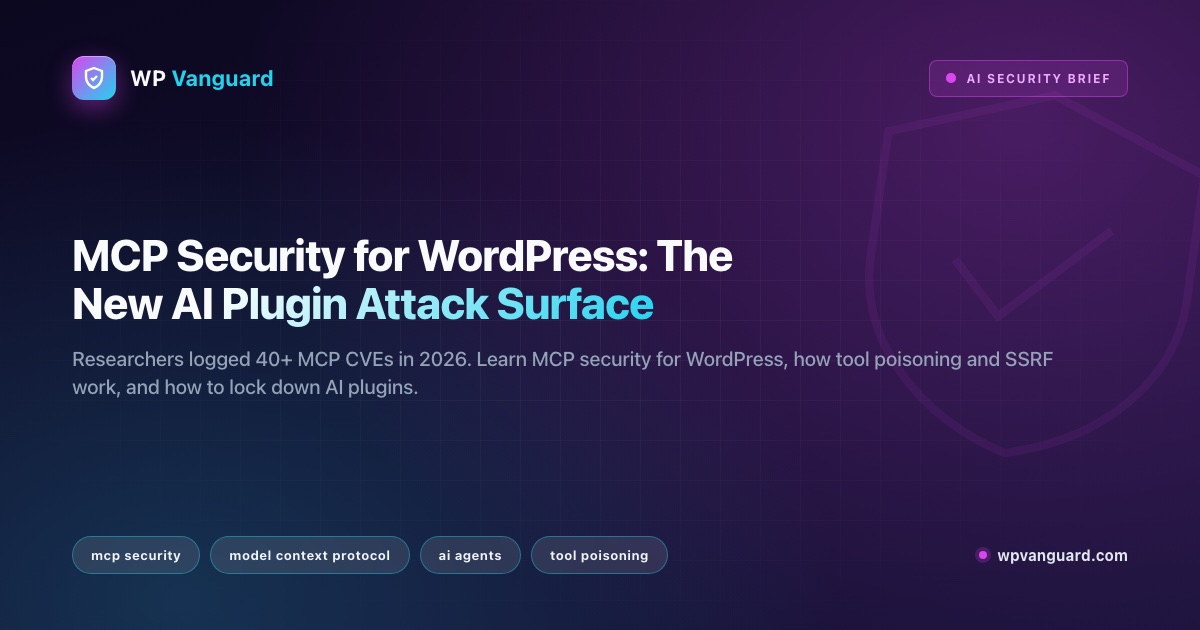 MCP Security for WordPress: The New AI Plugin Attack Surface