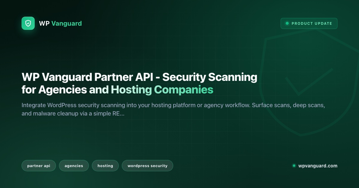 WP Vanguard Partner API - Security Scanning for Agencies and Hosting Companies