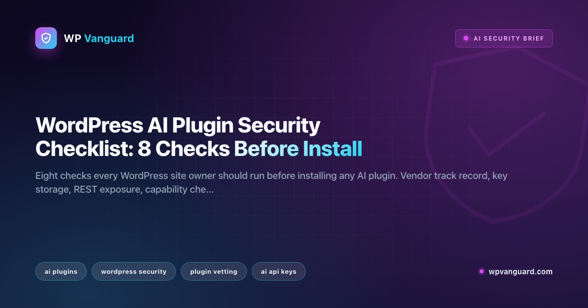 WordPress AI Plugin Security Checklist: 8 Checks Before Install