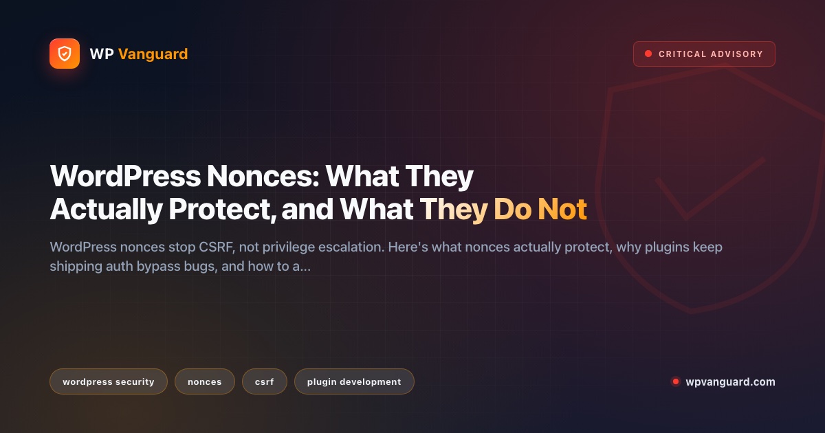 WordPress Nonces: What They Actually Protect, and What They Do Not