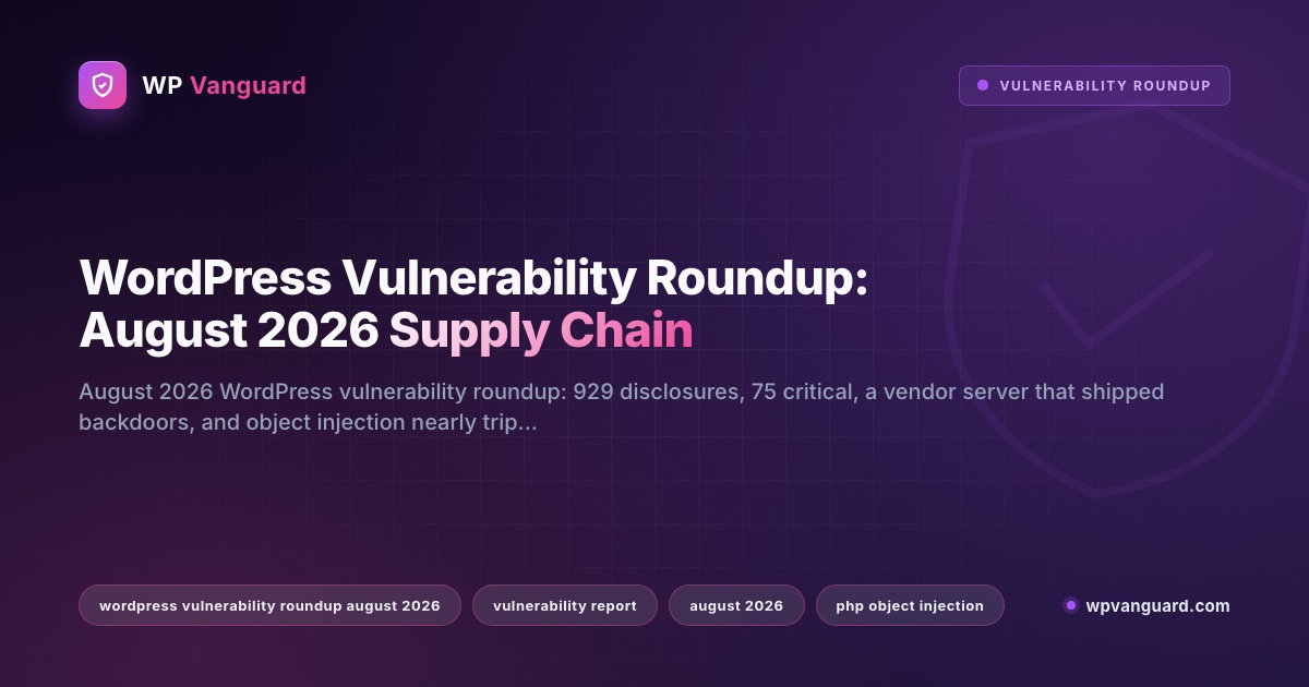 WordPress Vulnerability Roundup: August 2026 Supply Chain